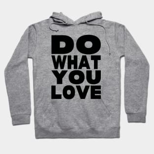 Do what you love Hoodie